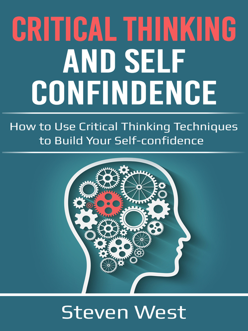 Title details for Critical Thinking and Self-Confidence by Steven West - Wait list